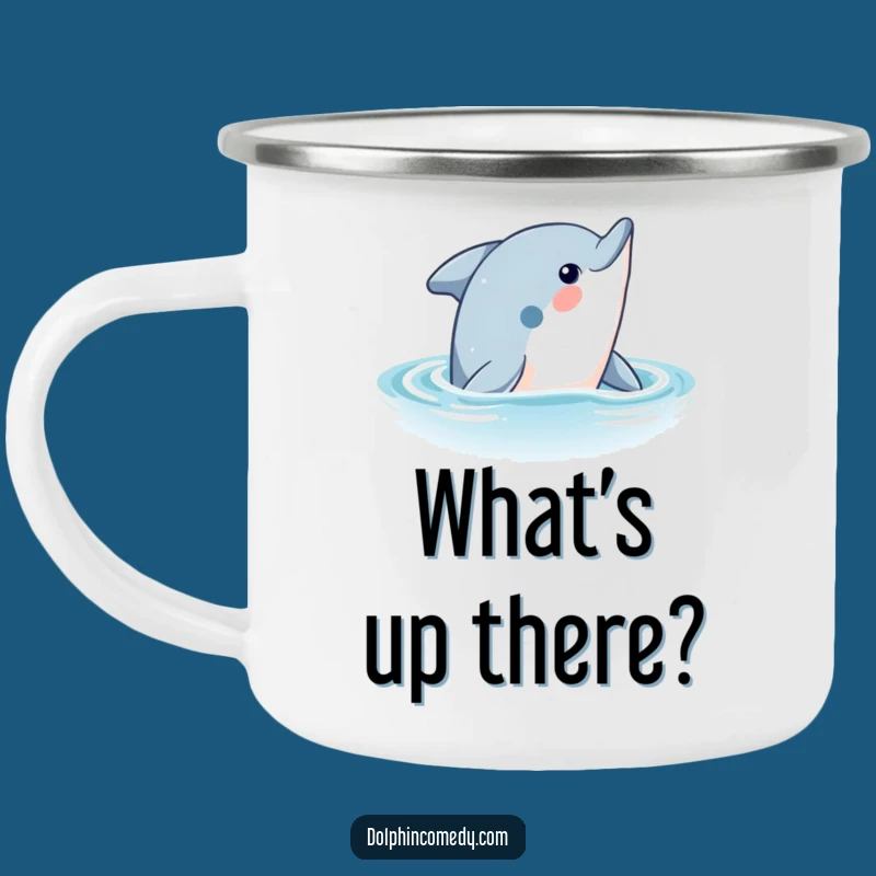 Funny Curious Dolphin Enamel Camping Mug: Adventure Fuel, Perfect Funny Gift
