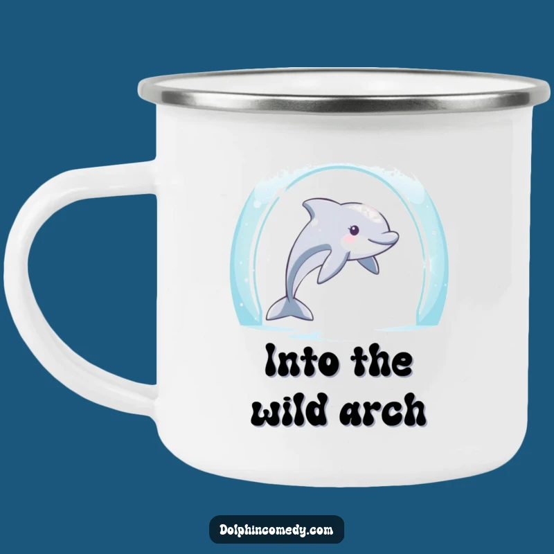 Funny Dolphin Archway Camp Mug: Durable Humor for Determined Campers