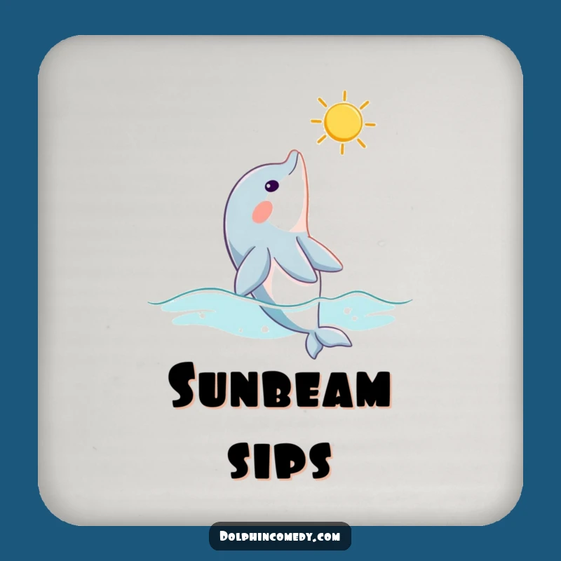 Funny Dolphin Sunbeam Drink Coaster - Protect Surfaces with Calm