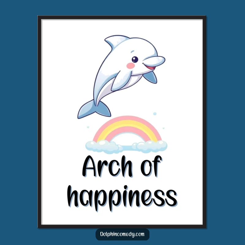 Funny Playful Dolphin Poster: Rainbow Jumper Art, The Ultimate Funny Gift