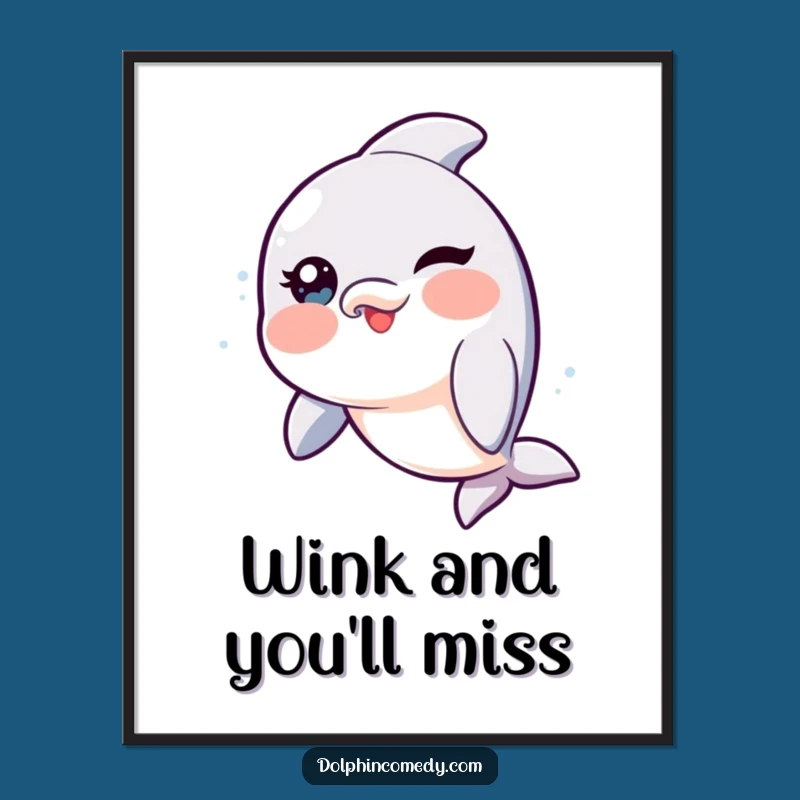 Funny Winking Dolphin Poster - Rosy Cheeks Art Print, Humorous Wall Decor