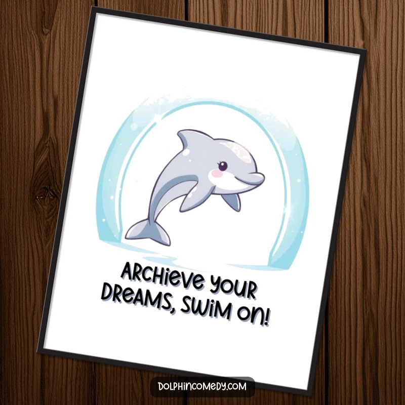 Funny free printable wall art: a determined dolphin swimming through a shimmering archway, symbolizing achievement.