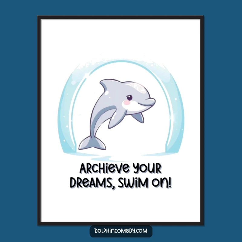 Free Printable Wall Art: Determined Dolphin Archway for Motivational & Funny Home Decor