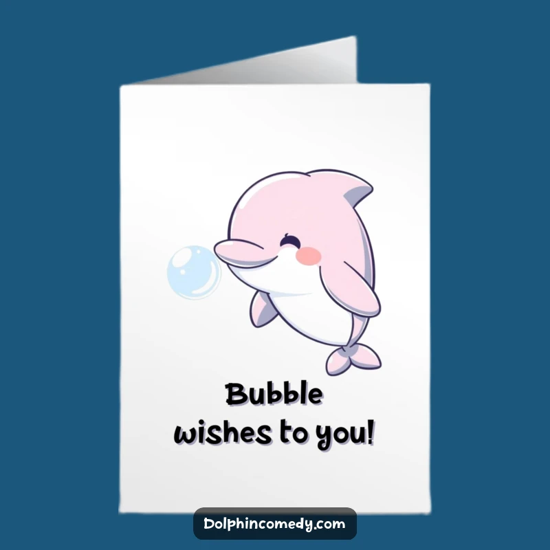 Free Printable Dolphin Birthday Card: Funny Bubble Blowout Downloadable Gift