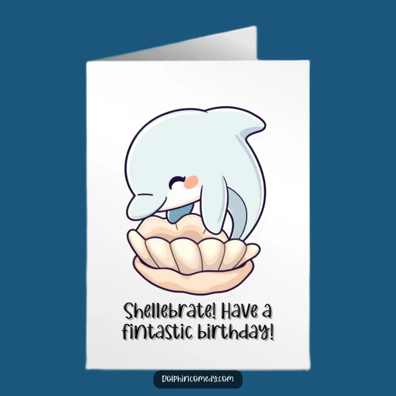 Free Printable Dolphin Birthday Card: Funny Seashell Greeting for a Fin-tastic Celebration