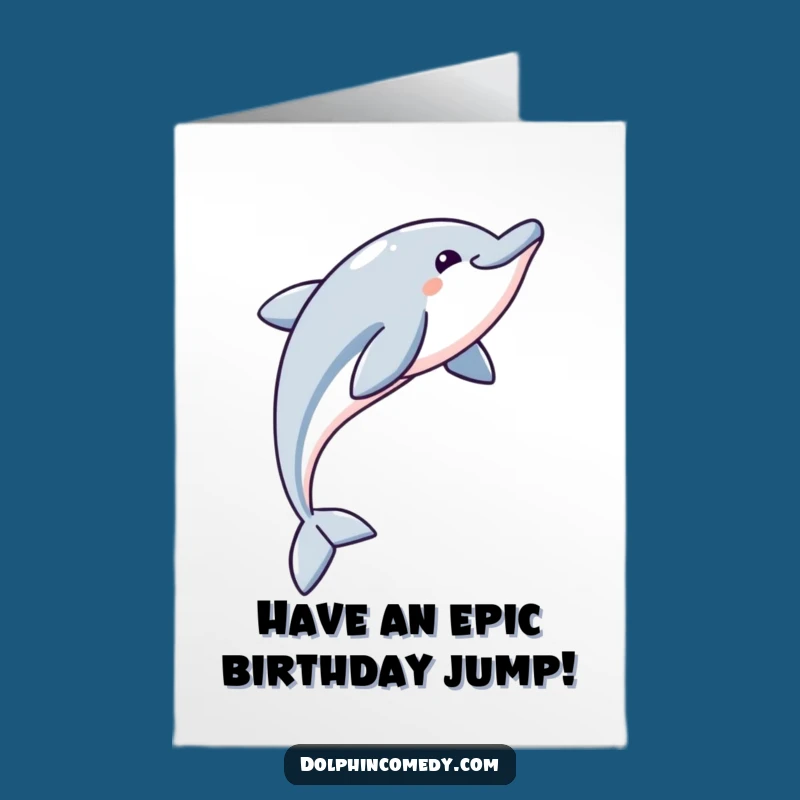 Free Printable Funny Dolphin Birthday Card - Arcing Joy Downloadable Greeting