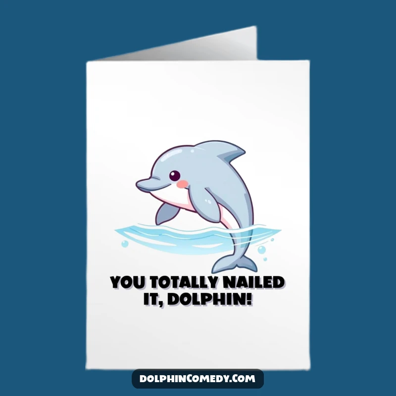 Free Printable Dolphin Congrats Card: Celebrate Success with Ocean Humor