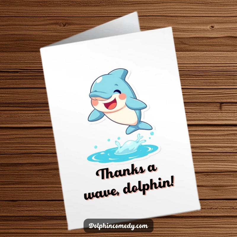 Funny free printable thank you card: a smiling dolphin leaping from the water, expressing sincere gratitude with joy.