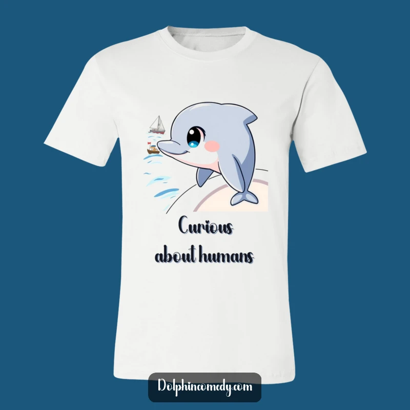 Funny Curious Dolphin T-Shirt: Smart Sea Creature, Great Gift for Observers