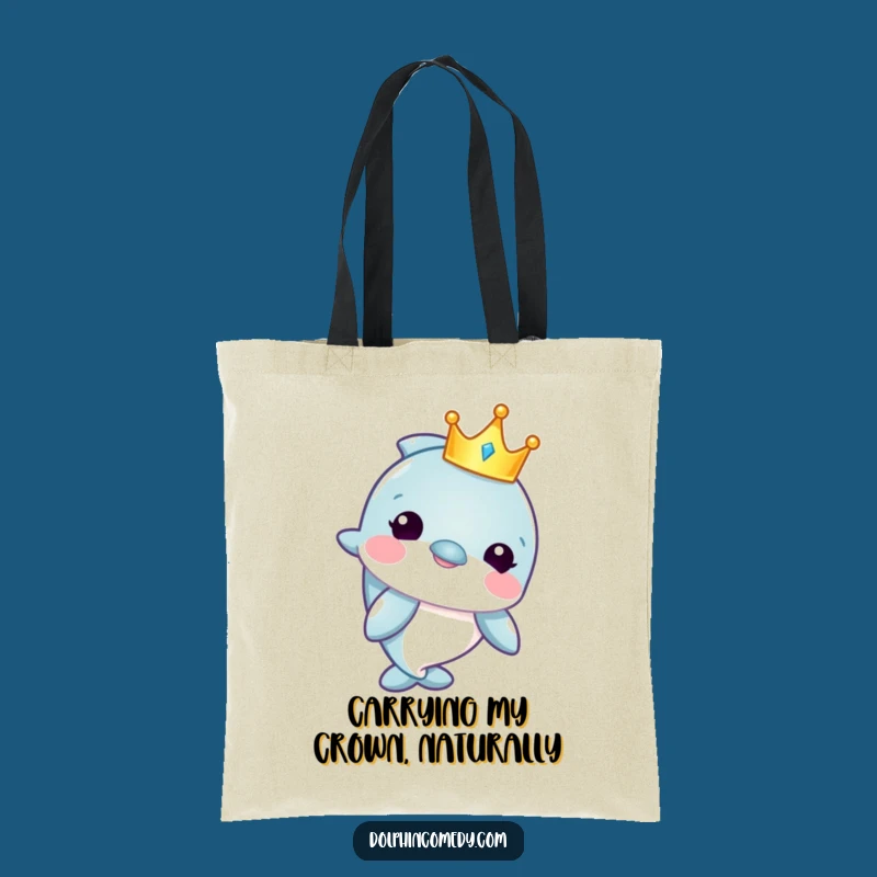 Funny Dolphin Crown Tote Bag - Carry Your Kingdom Funny Gift